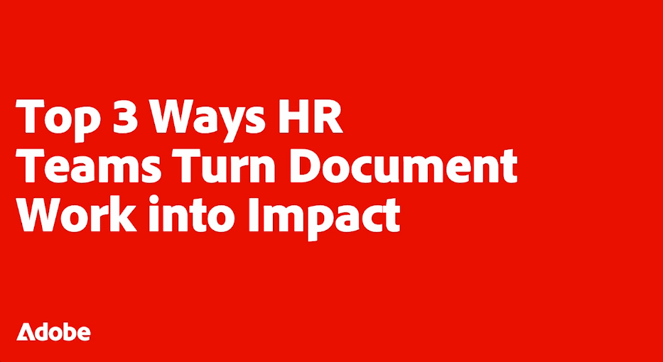 Top 3 Ways HR Teams Turn Document Work into Impact
